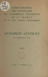 Assemblée générale de l'exercice 1958 du Comité régional des conseillers du commerce extérieur de la France de la XIIIe Région économique