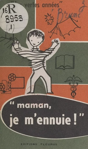 Maman, je m'ennuie ! - Marie-Claire Brune - FeniXX réédition numérique