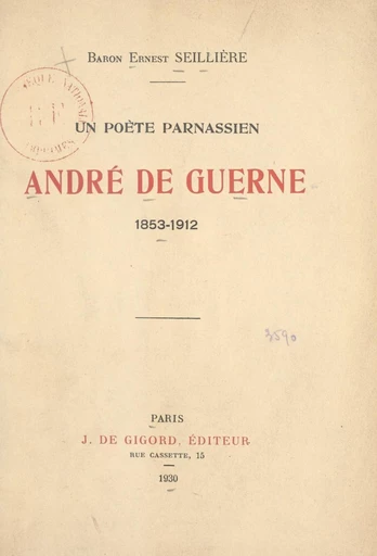 Un poète parnassien, André de Guerne (1853-1912) - Ernest Seillière - FeniXX réédition numérique