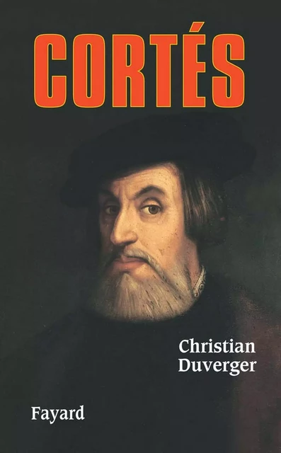 Cortès - Christian Duverger - Fayard