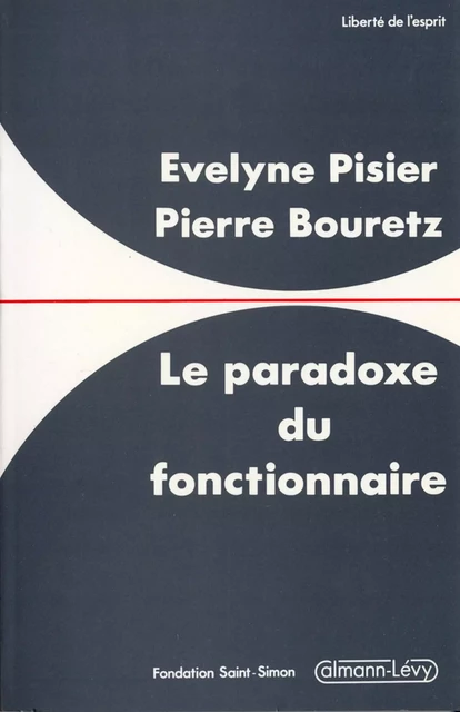 Le Paradoxe du fonctionnaire - Pierre Bouretz, Evelyne Pizier - Calmann-Lévy