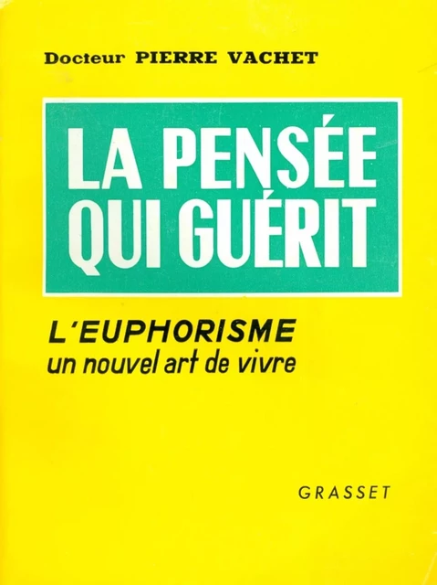 Pensée qui guérit - Docteur Pierre Vachet - Grasset