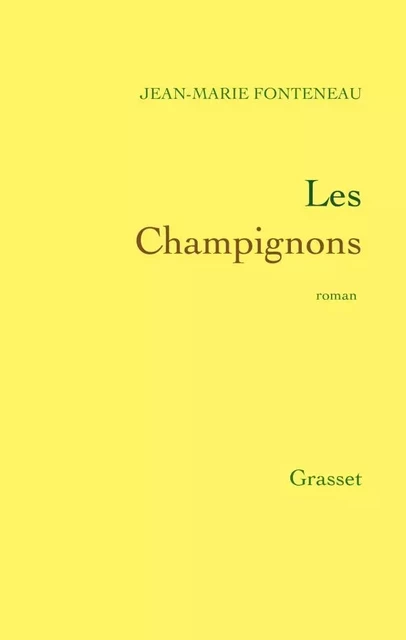 Les Champignons - Jean-Marie Fonteneau - Grasset