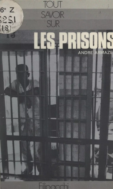 Les prisons - André Armazet,  Centre d'études, de recherches et de formation institutionnelles - FeniXX réédition numérique