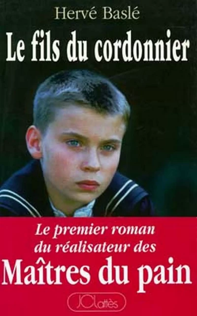 Le fils du cordonnier - Hervé Baslé - JC Lattès