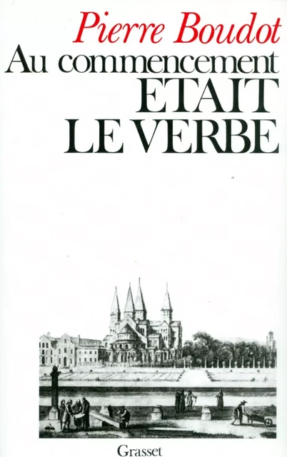 Au commencement était le verbe - Pierre Boudot - Grasset