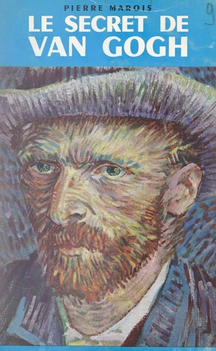 Le secret de Van Gogh - Pierre Marois - FeniXX réédition numérique