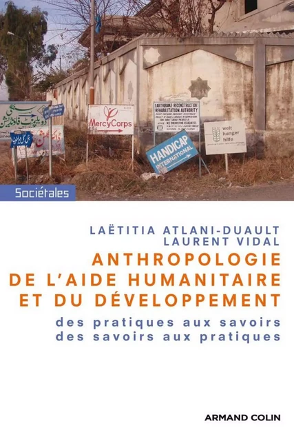 Anthropologie de l'aide humanitaire et du développement - Laëtitia Atlani-Duault, Laurent Vidal - Armand Colin