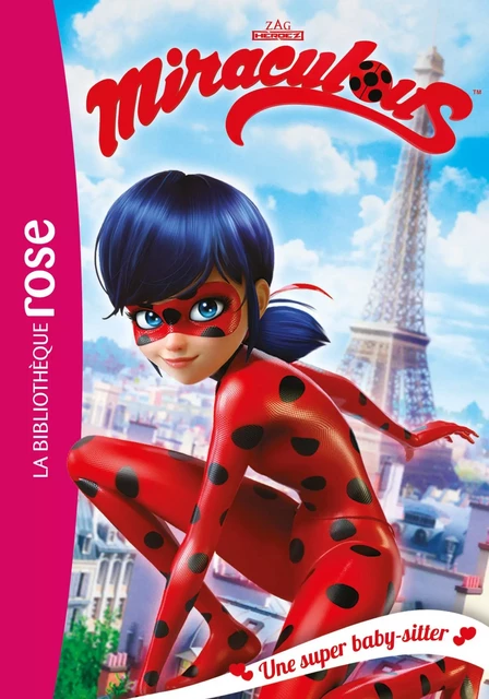 Miraculous 01 - Une super baby-sitter -  Zagtoon,  Method Animation - Hachette Jeunesse