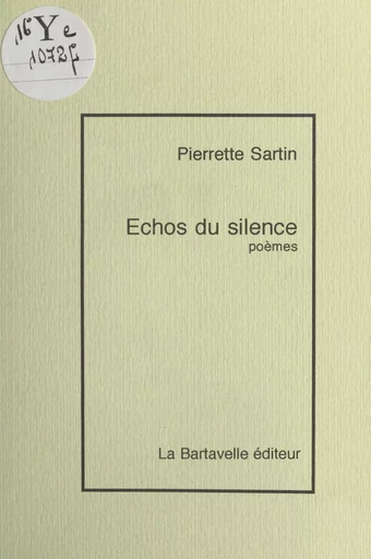 Échos du silence - Pierrette Sartin - FeniXX réédition numérique