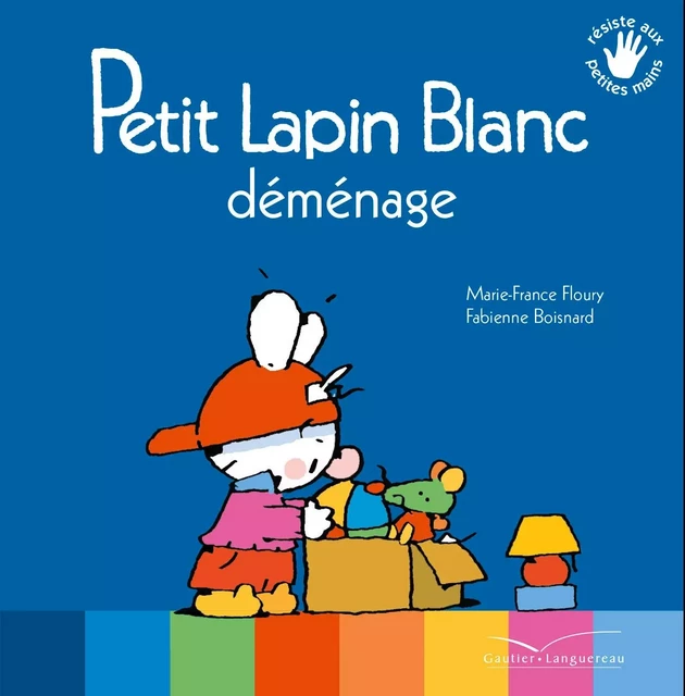 Petit Lapin Blanc déménage - Marie-France Floury - Gautier Languereau