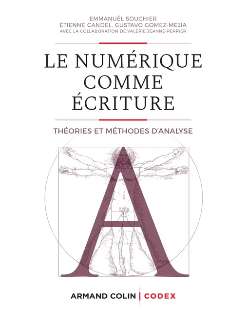 Le numérique comme écriture - Emmanuël Souchier, Etienne Candel, Valérie Jeanne-Perrier, Gustavo Gomez-Mejia - Armand Colin