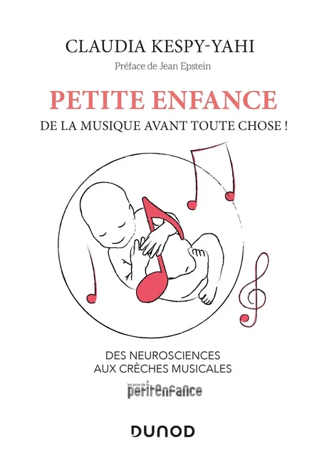 Petite enfance : de la musique avant toute chose ! - Claudia Kespy-Yahi - Dunod