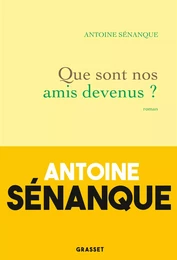 Que sont nos amis devenus ?