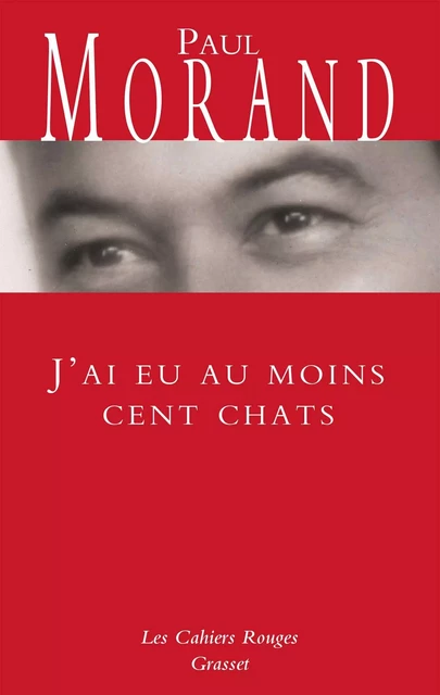 J'ai eu au moins cent chats - Paul Morand - Grasset