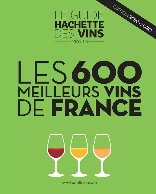 600 meilleurs vins de France 2019-2020 -  Collectif - Hachette Pratique