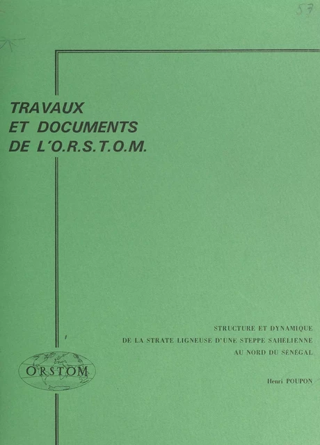 Structure et dynamique de la strate ligneuse d'une steppe sahélienne au Nord du Sénégal - Henri Poupon - FeniXX réédition numérique