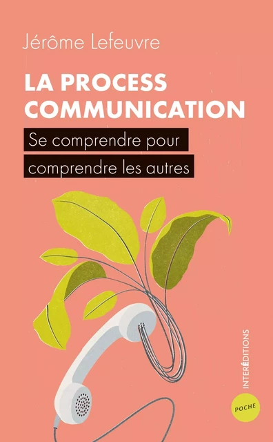 La Process Communication - Jérôme Lefeuvre - InterEditions