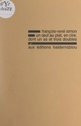 Un œuf au plat, en cire, dont un as et trois doubles - François-René Simon - FeniXX réédition numérique