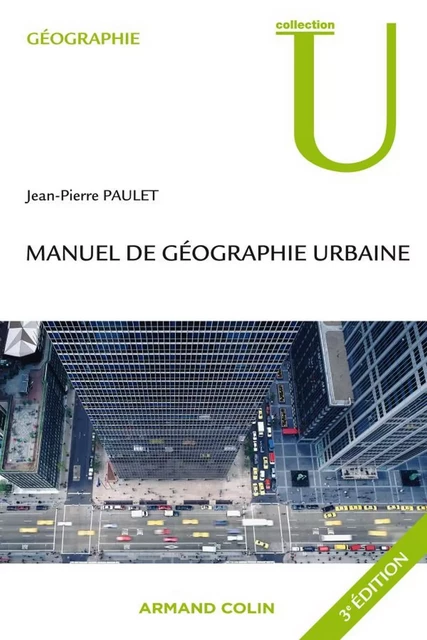 Manuel de géographie urbaine - Jean-Pierre Paulet - Armand Colin