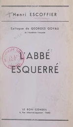 L'abbé Esquerré, fondateur du Bon-Conseil