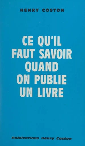 Ce qu'il faut savoir quand on publie un livre - Henry Coston - FeniXX réédition numérique