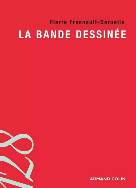 La bande dessinée - Pierre Fresnault-Deruelle - Armand Colin