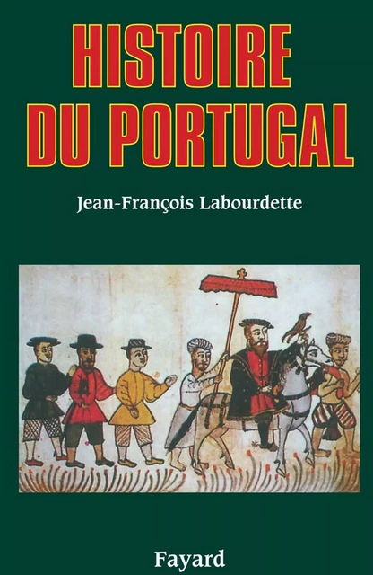 Histoire du Portugal - Jean-François Labourdette - Fayard