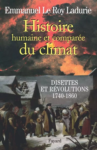 Histoire humaine et comparée du climat Tome 2 - Emmanuel Le Roy Ladurie - Fayard