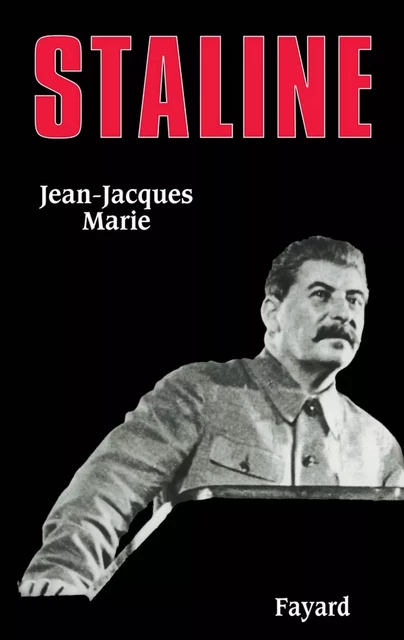 Staline - Jean-Jacques Marie - Fayard