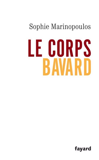 Le corps bavard - Sophie Marinopoulos - Fayard