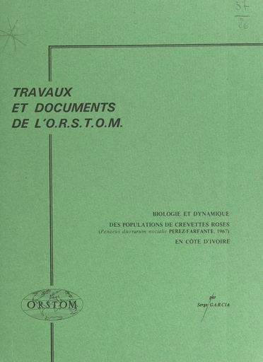 Biologie et dynamique des populations de crevettes roses en Côte d'Ivoire (Penaeus duorarum notialis Perez-Farfante, 1967) - Serge Garcia - FeniXX réédition numérique