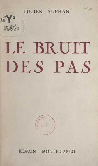 Le bruit des pas - Lucien Auphan - FeniXX réédition numérique