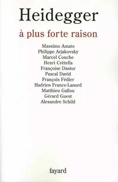 Heidegger à plus forte raison - François Fédier - Fayard