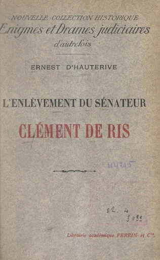 L'enlèvement du sénateur Clément de Ris - Ernest d'Hauterive - FeniXX réédition numérique