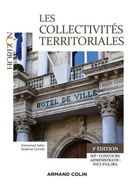 Les collectivités territoriales - 3e éd. - Emmanuel Auber, Delphine Cervelle - Armand Colin