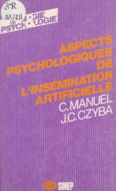 Aspects psychologiques de l'insémination artificielle - Jean-Claude Czyba, Christine Manuel - FeniXX réédition numérique