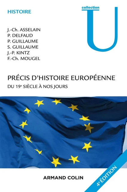 Précis d'histoire européenne - 4e éd. - Jean-Charles Asselain, Pierre Delfaud, Pierre Guillaume, Sylvie Guillaume, Jean-Pierre Kintz, François-Charles Mougel - Armand Colin