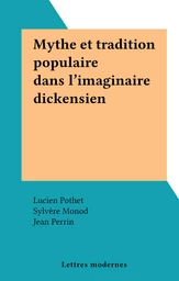 Mythe et tradition populaire dans l'imaginaire dickensien