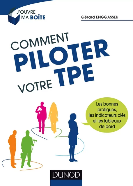 Comment piloter votre TPE - Gérard Enggasser - Dunod