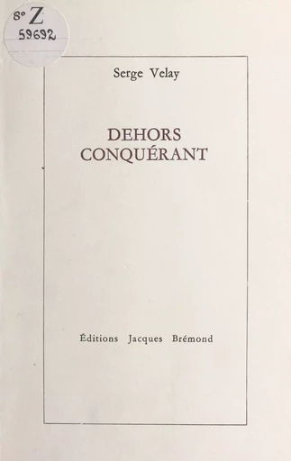 Dehors conquérant - Serge Velay - FeniXX réédition numérique