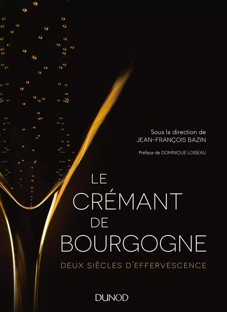 Le Crémant de Bourgogne - Jean-François Bazin - Dunod