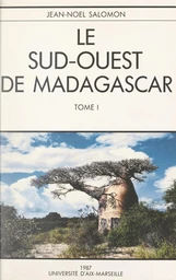 Le Sud-Ouest de Madagascar (1). Étude de géographie physique