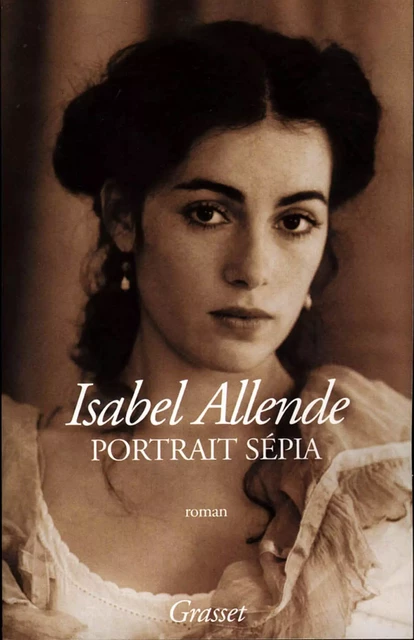 Portrait sépia - Isabel Allende - Grasset