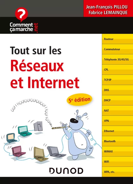 Tout sur les réseaux et Internet - 5e éd. - Jean-François Pillou, Fabrice Lemainque - Dunod