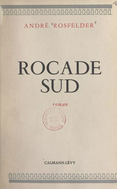 Rocade sud - André Rosfelder - FeniXX réédition numérique