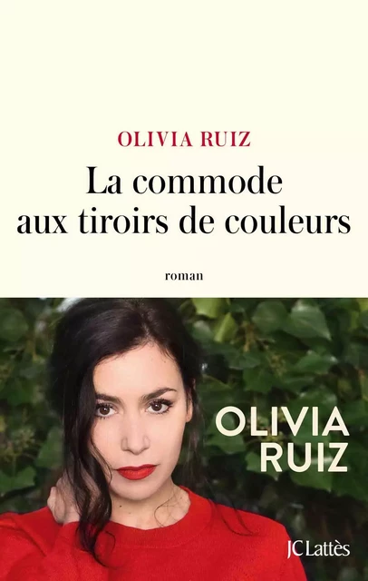 La commode aux tiroirs de couleurs - Olivia Ruiz - JC Lattès