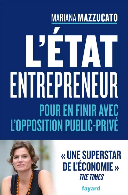 L'État entrepreneur - Mariana Mazzucato - Fayard