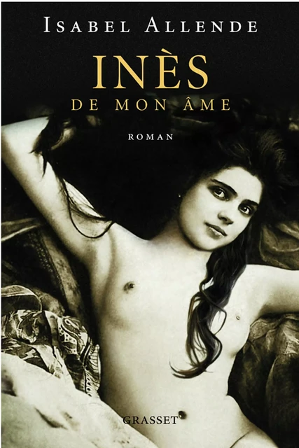 Inés de mon âme - Isabel Allende - Grasset