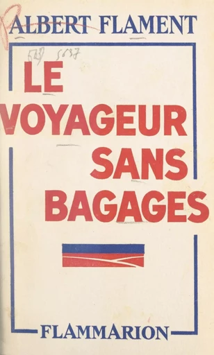 Le voyageur sans bagages - Albert Flament - FeniXX réédition numérique